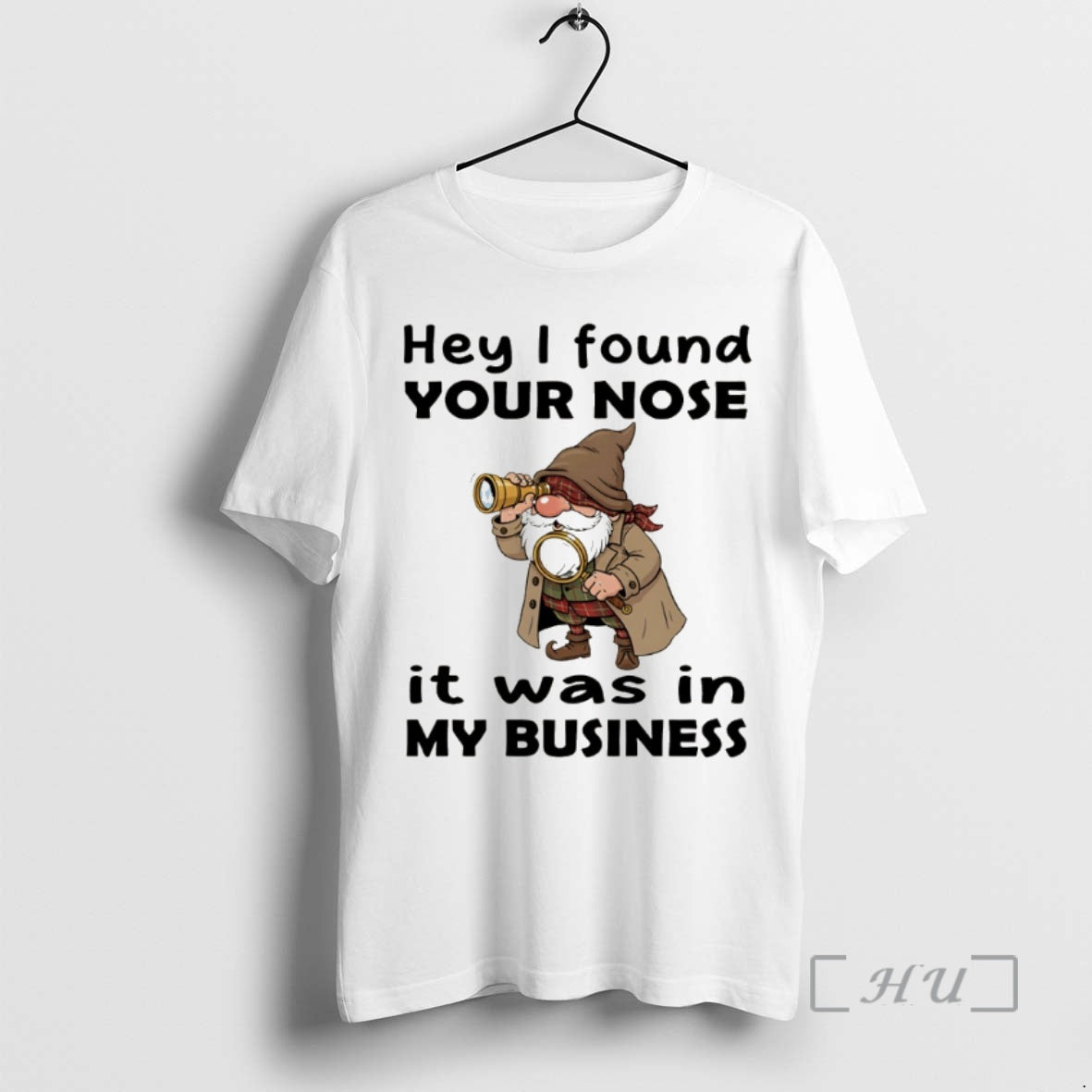 Officials Gnome Hey I Found Your Nose It Was In My Business Shirt Hoodie Sweatshirt | PurePodTees.com