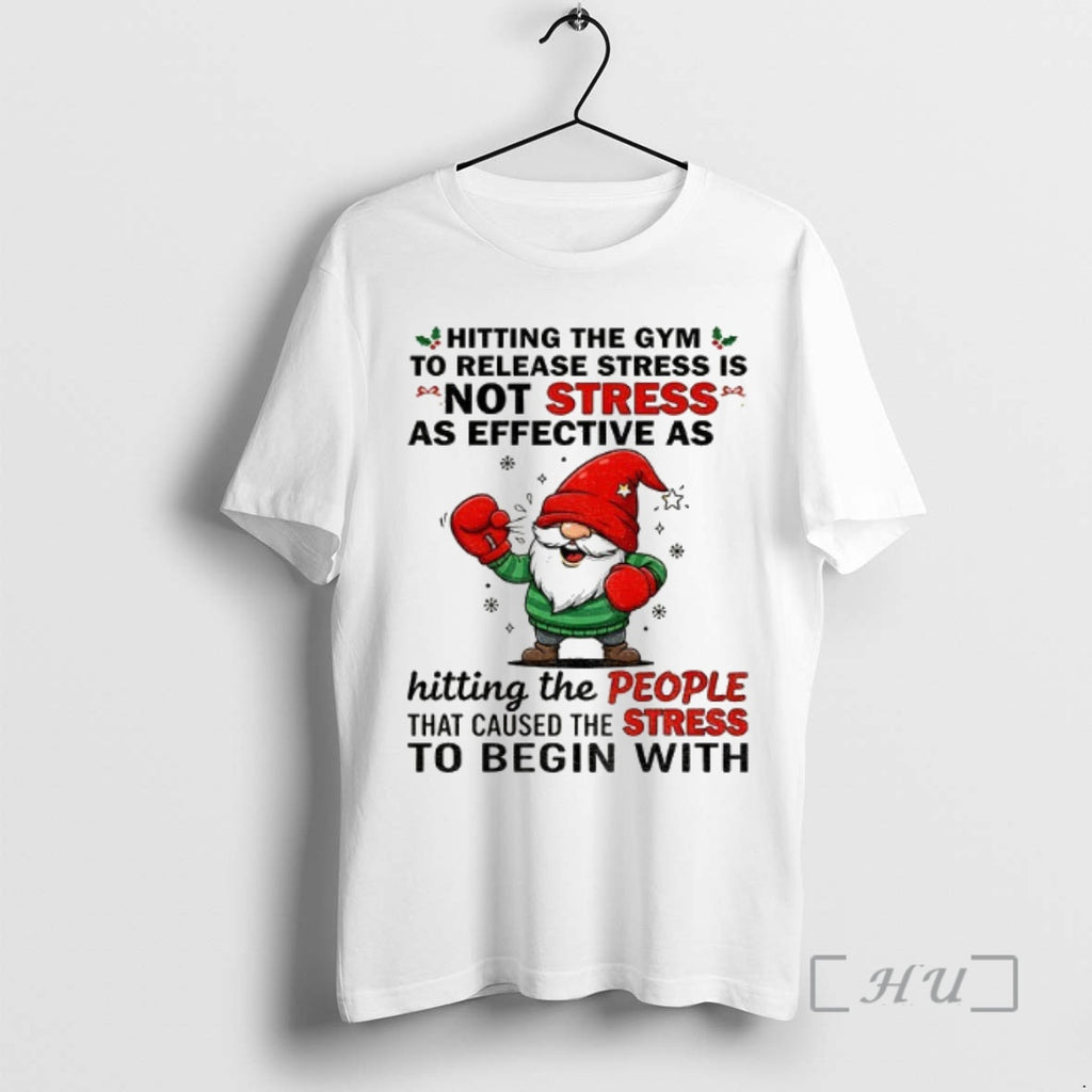 Officials Gnome Hitting The Gym To Release Stress Is Not Stress As Effective As Hitting Shirt Hoodie Sweatshirt