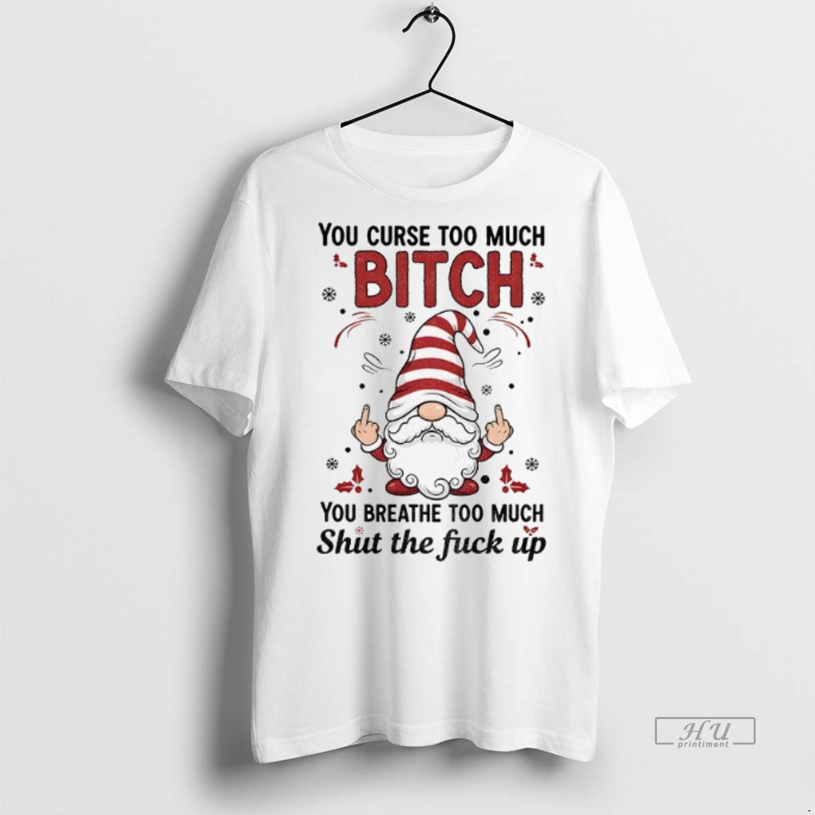 Officials Gnome Middle Finger You Curse Too Much Bitch You Breathe Too Much Shut The Shirt Hoodie Sweatshirt