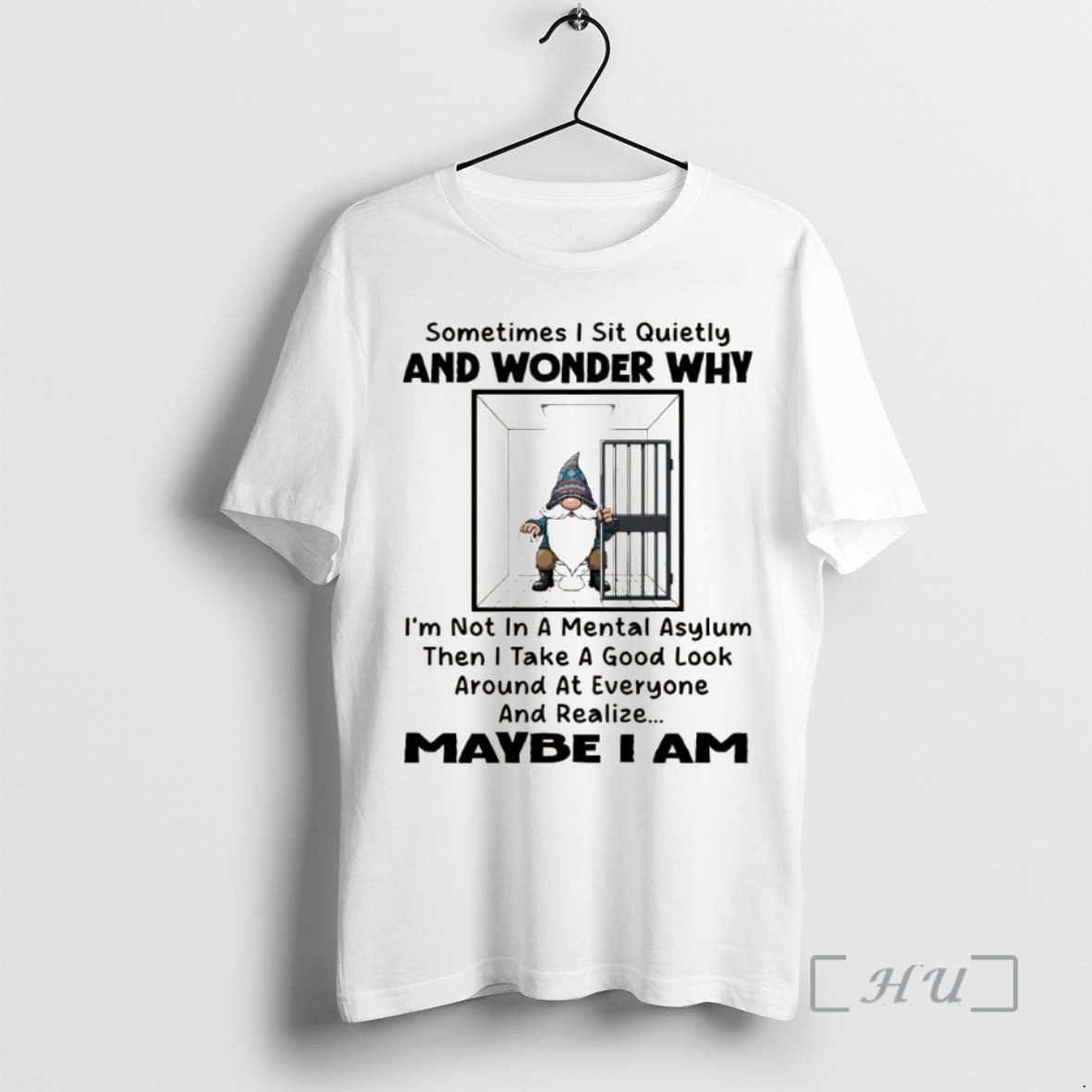 Officials Gnome Sometimes I Sit Quietly And Wonder Why Im Not In A Mental Asylum Shirt Hoodie Sweatshirt | PurePodTees.com