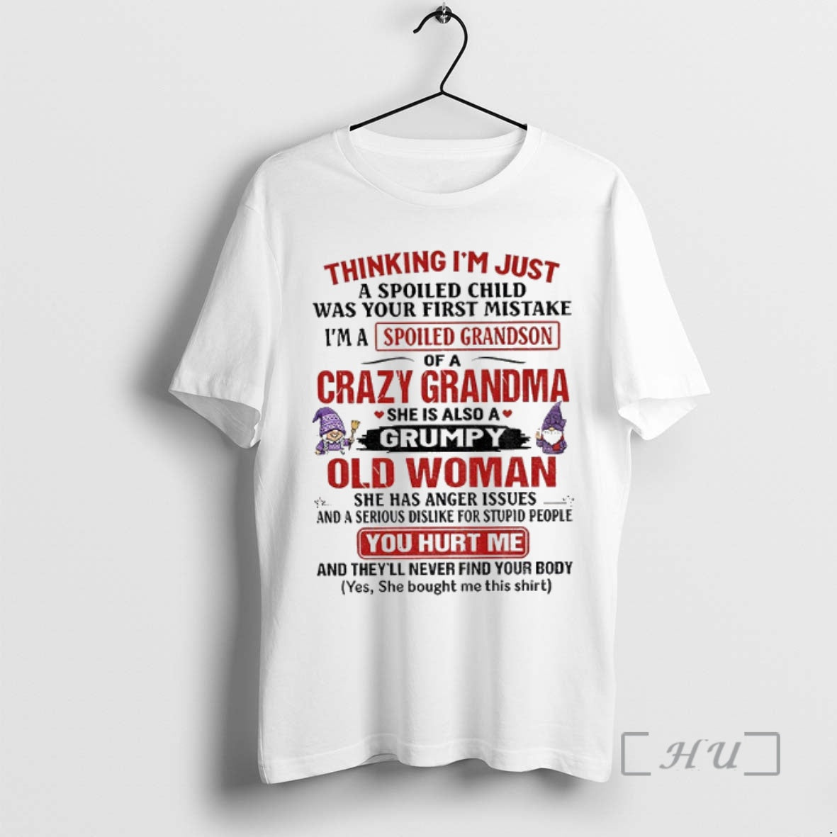 Officials Gnome Thinking Im Just A Spoiled Child Was Your First Mistake Im A Spoiled Shirt Hoodie Sweatshirt