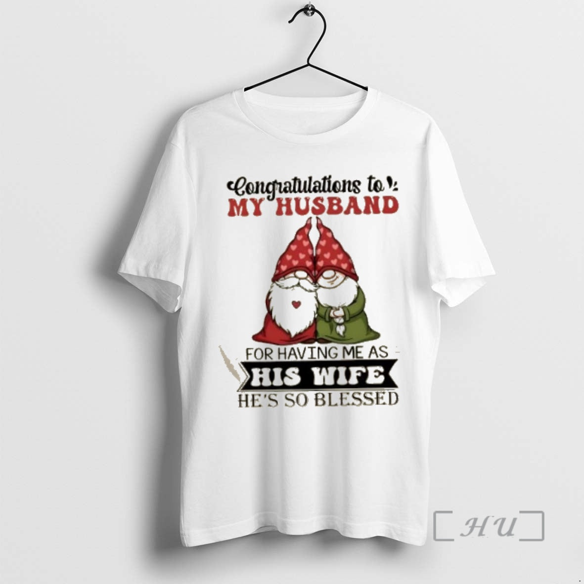 Officials Gnomes Congratulations To My Husband For Having Me As His Wife Hes So Blessed Shirt Hoodie Sweatshirt