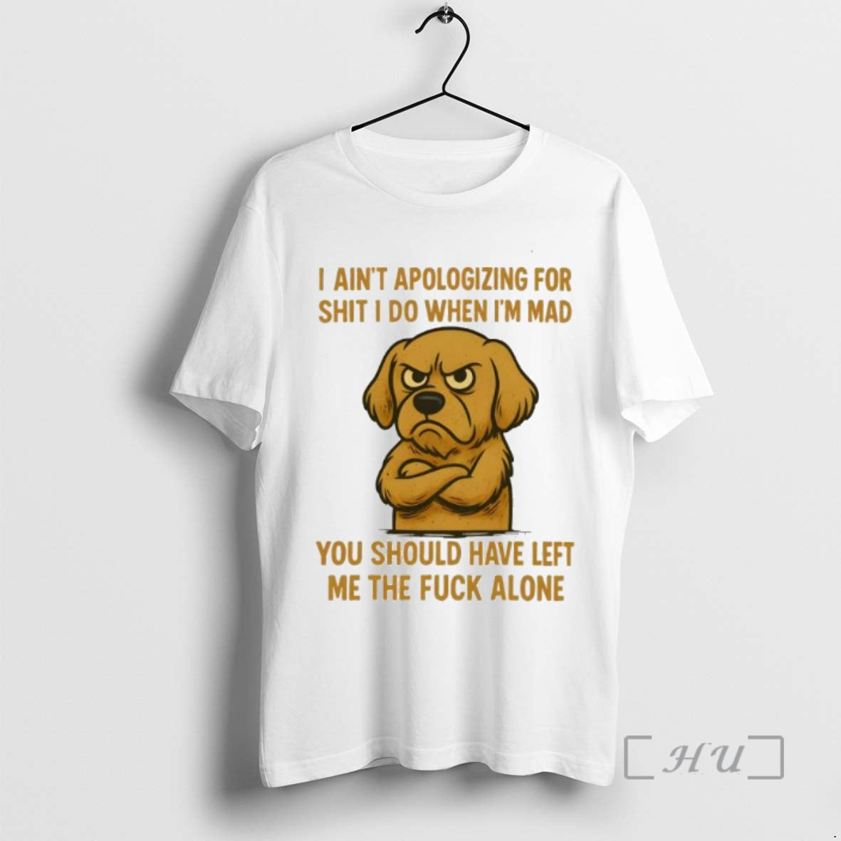 Officials Golden Retriever I Aint Apologizing For Shit I Do When Im Mad You Should Shirt Hoodie Sweatshirt | PurePodTees.com