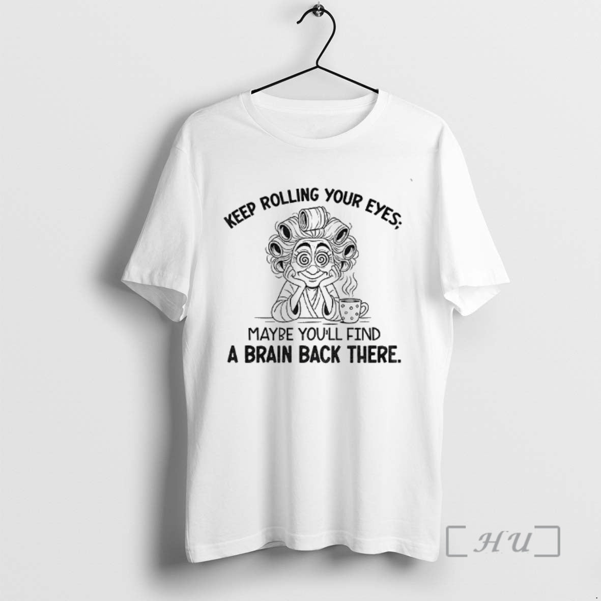 Officials Grandma Keep Rolling Your Eyes Maybe Youll Find A Brain Back There Premium Shirt Hoodie Sweatshirt