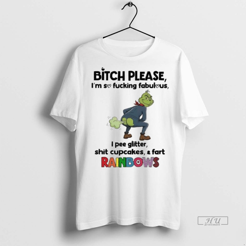 Officials Grinch Bitch Please Im So Fucking Fabulous I Pee Glitter Shit Cupcakes Fart Rainbows Shirt Hoodie Sweatshirt