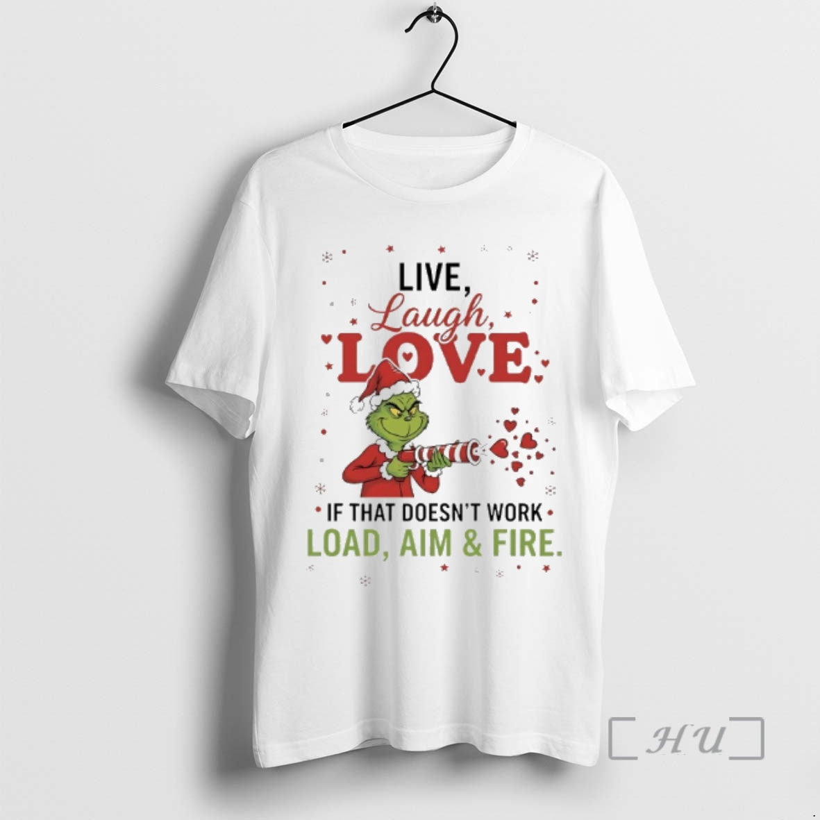Officials Grinch Christmas 2025 Live Laugh Love If That Doesnt Work Load Aim And Fire Shirt Hoodie Sweatshirt