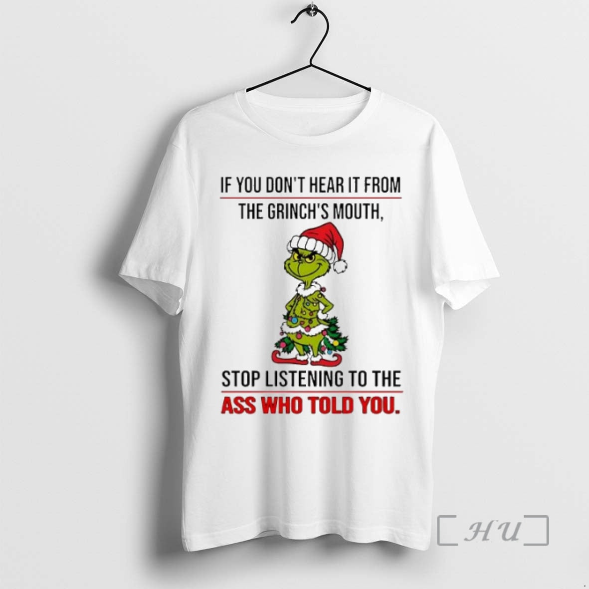 Officials Grinch Christmas If You Dont Hear It From The Grinchs Mouth Premium T Shirts Hoodie Sweatshirt | PurePodTees.com