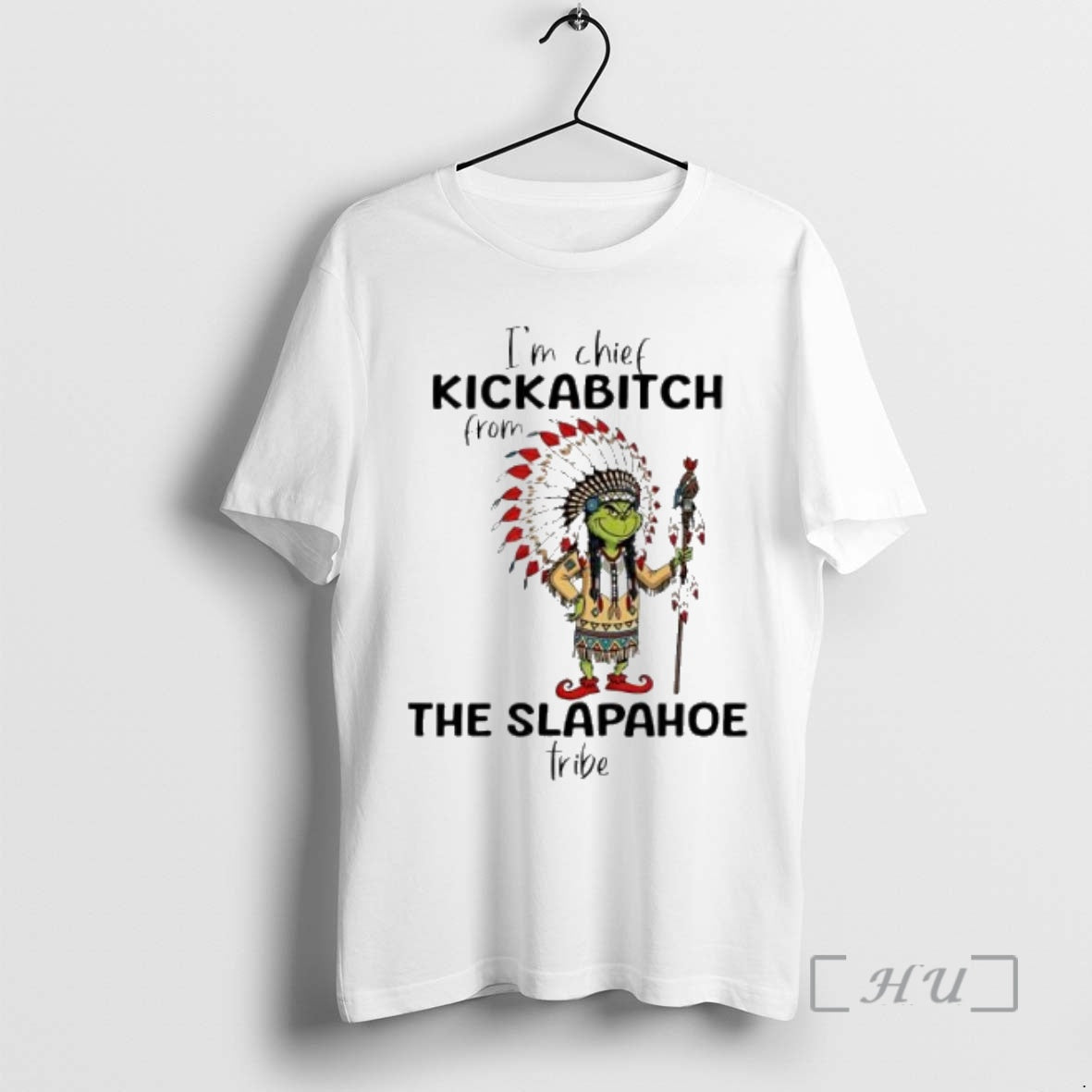 Officials Grinch Christmas Im Chief Kickabitch From The Slapahoe Tribe Shirt Hoodie Sweatshirt | PurePodTees.com