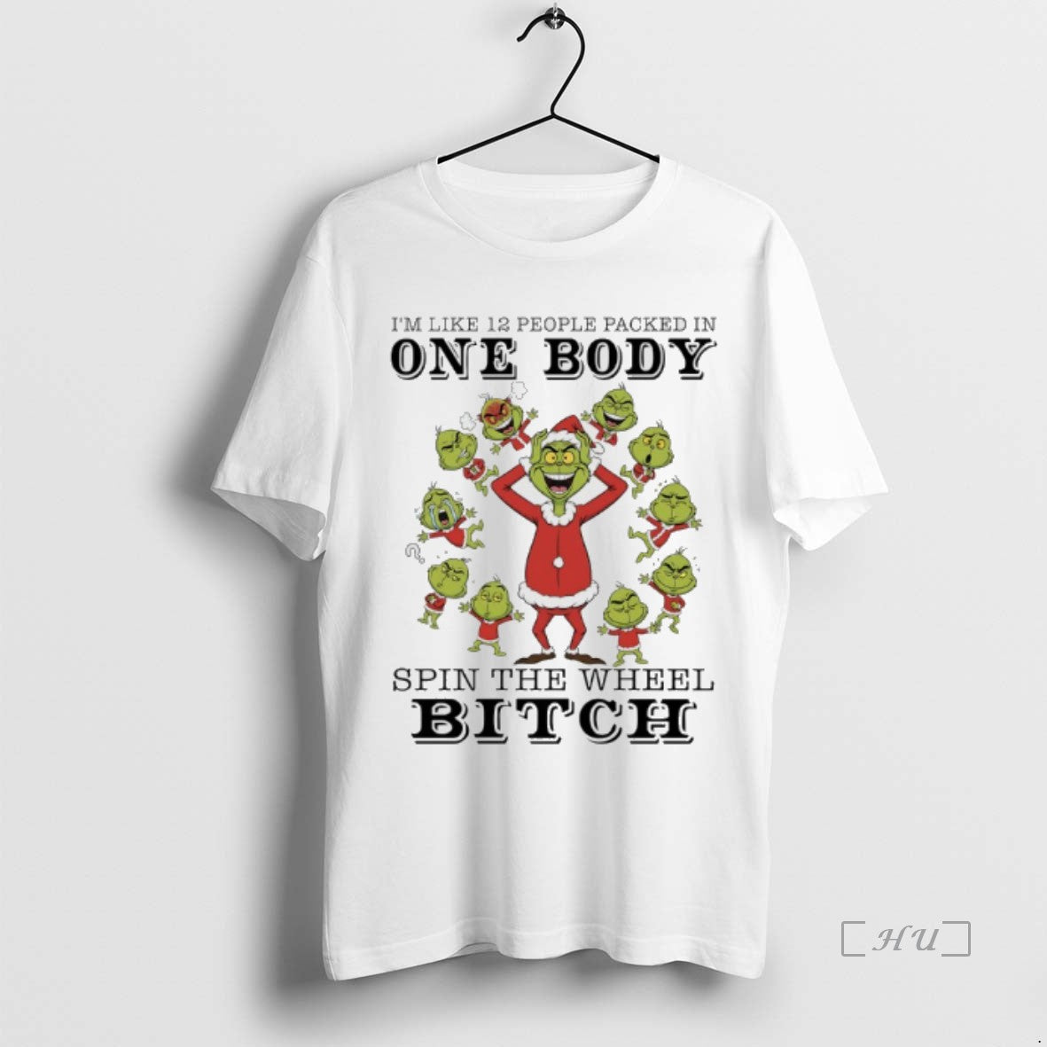 Officials Grinch Christmas Im Like 12 People Packed In One Body Spin The Wheel Bitch Shirt Hoodie Sweatshirt