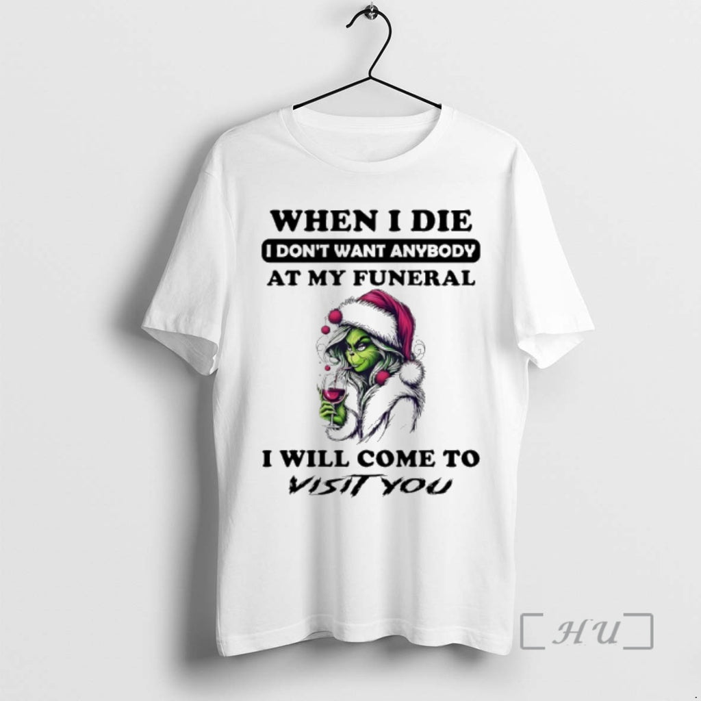 Officials Grinch Christmas Champagne When I Die I Dont Want Anybody At My Funeral Shirt Hoodie Sweatshirt | PurePodTees.com