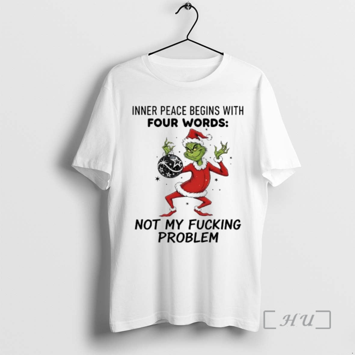 Officials Grinch Christmas Inner Peace Begins With Four Words Not My Fucking Problem Premium Shirt Hoodie Sweatshirt