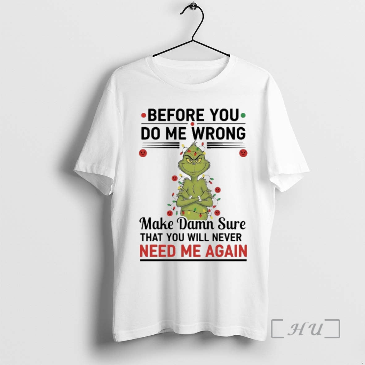 Officials Grinch Christmas Light Before You Do Me Wrong Make Damn Sure That You Will Shirt Hoodie Sweatshirt