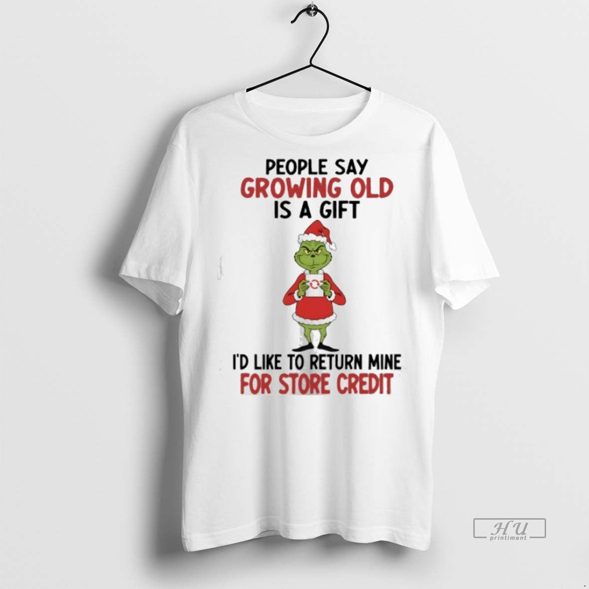Officials Grinch Christmas People Say Growing Old Is A Gift Id Like To Return Mine Shirt Hoodie Sweatshirt | PurePodTees.com