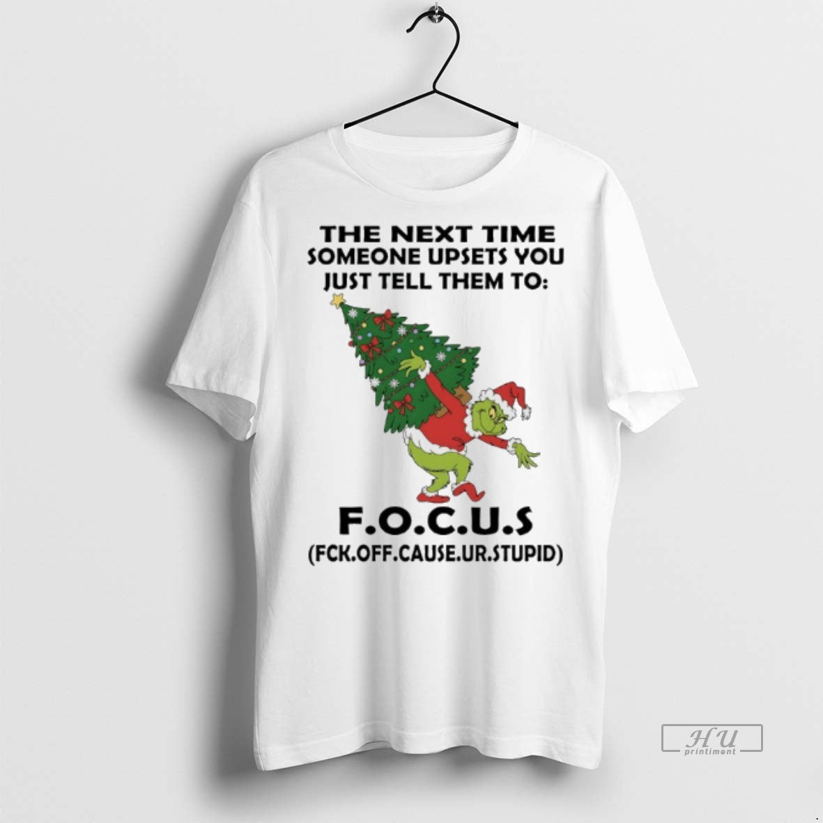 Officials Grinch Christmas Tree The Next Time Someone Upsets You Just Tell Them To Focus Shirt Hoodie Sweatshirt