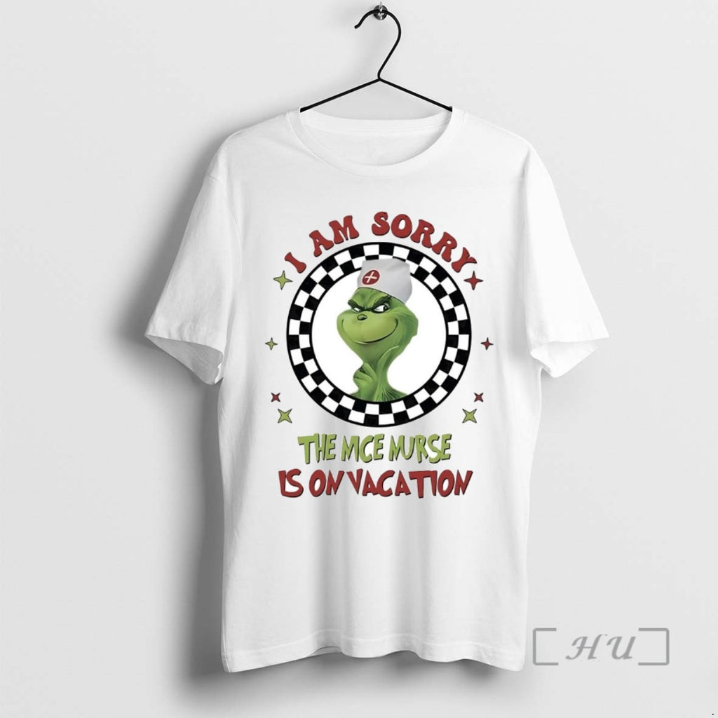 Officials Grinch I Am Sorry The Nice Nurse Is On Vacation T Shirt Sweater