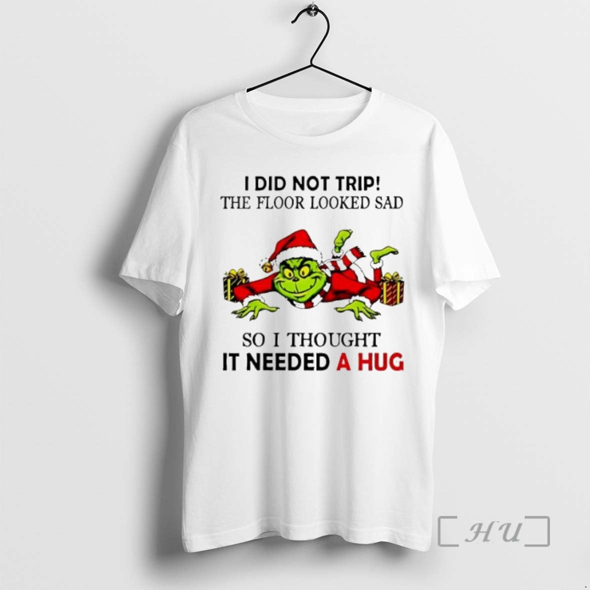 Officials Grinch I Did Not Trip The Floor Looked Sad So I Thought It Need Shirt Hoodie Sweatshirt | PurePodTees.com