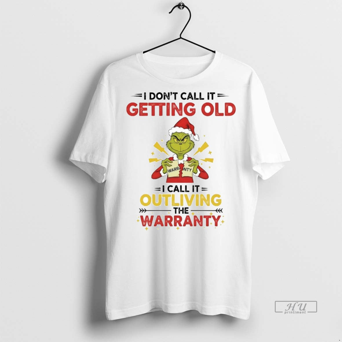 Officials Grinch I Dont Call It Getting Old Outliving The Warranty Christmas Premium Shirt Hoodie Sweatshirt