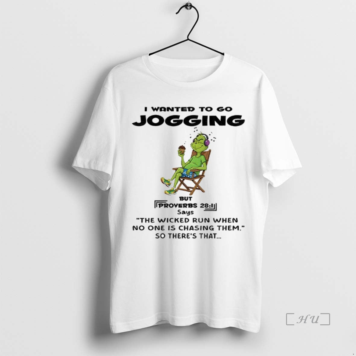 Officials Grinch I Wanted To Go Jogging But Proverbs Says The Wicked Run When No Shirt Hoodie Sweatshirt | PurePodTees.com