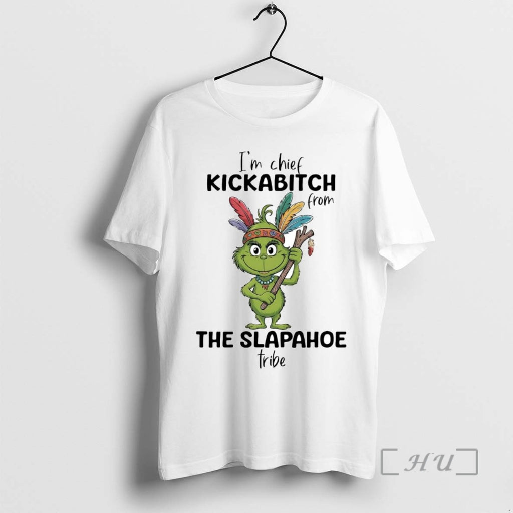Officials Grinch Im Chief Kickabitch From The Slapahoe Tribe T Shirt Sweater
