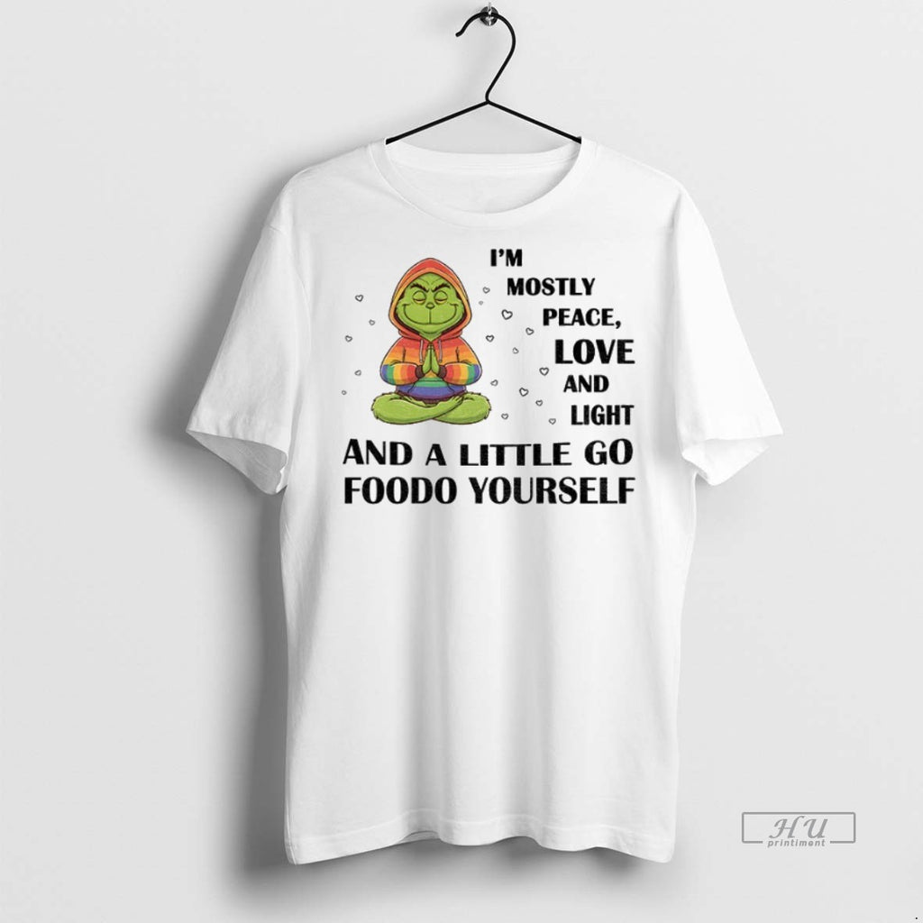 Officials Grinch Im Mostly Peace Love And Light And A Little Go Foodo Yourself Lgbt Shirt Hoodie Sweatshirt | PurePodTees.com