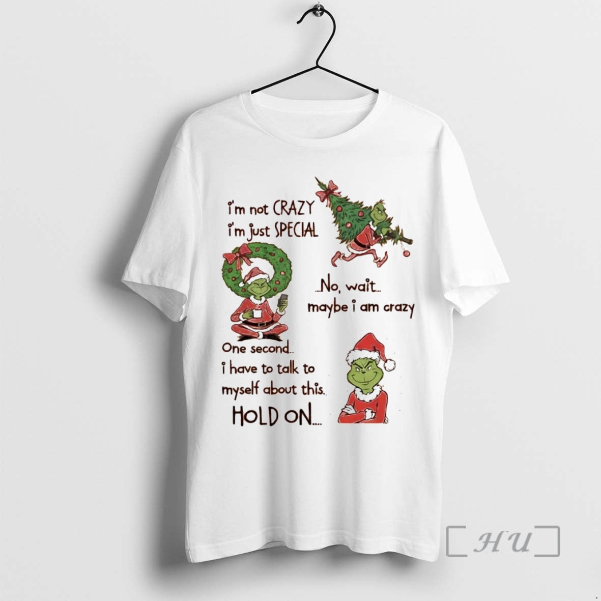 Officials Grinch Im Not Crazy Im Just Special No Wait Maybe I Am Crazy Hold Shirt Hoodie Sweatshirt | PurePodTees.com