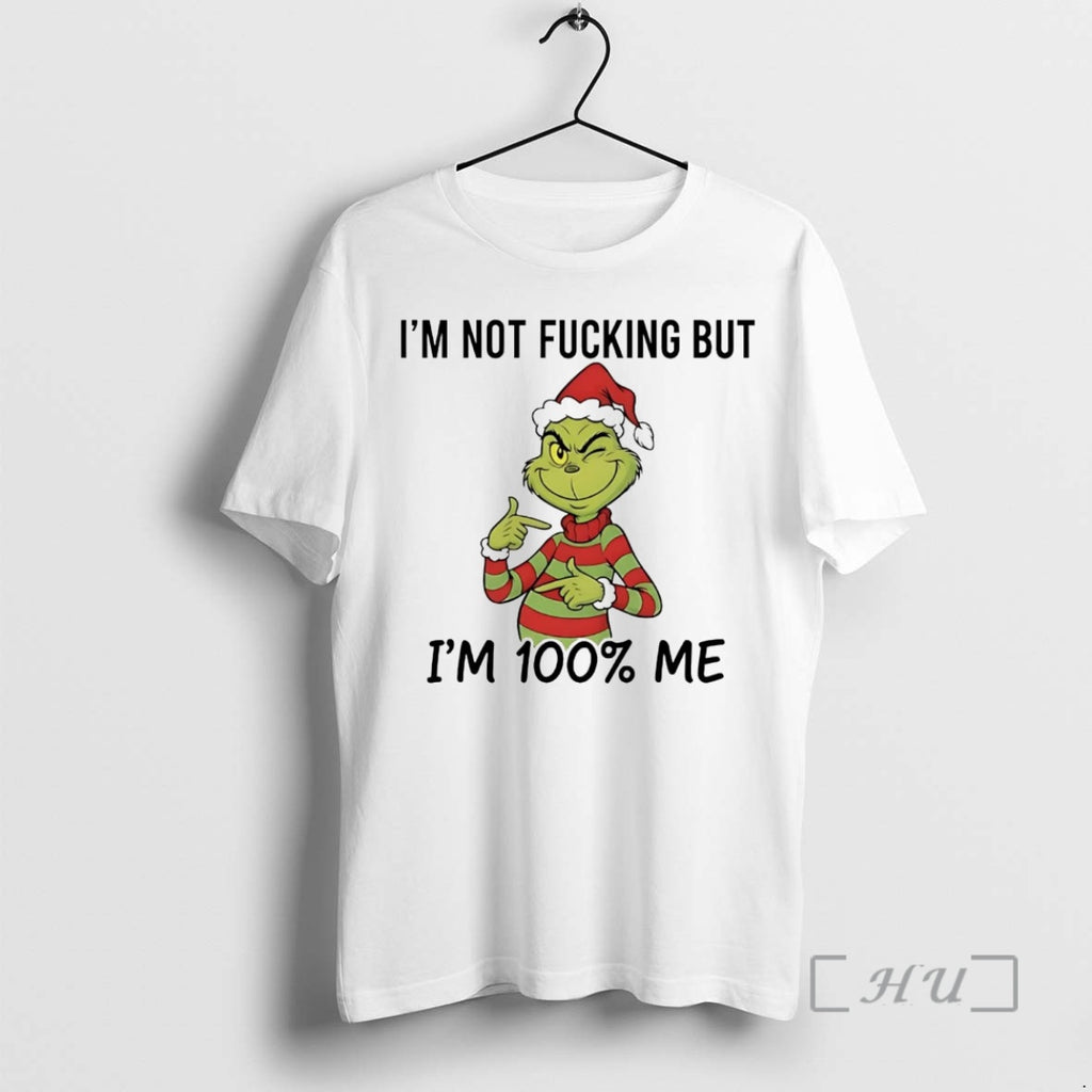 Officials Grinch Im Not Fucking But Im 100 Me Christmas Shirt Hoodie Sweatshirt | PurePodTees.com