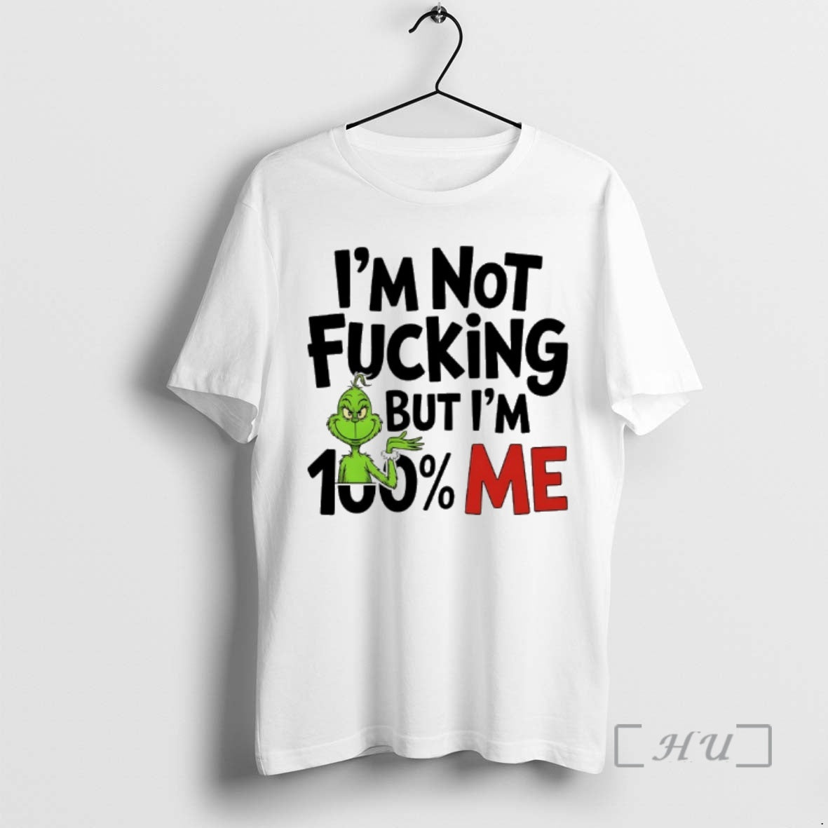 Officials Grinch Im Not Fucking But Im 100 Me Shirt Hoodie Sweatshirt | PurePodTees.com
