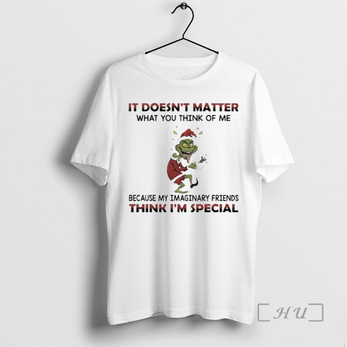 Officials Grinch It Doesnt Matter What You Think Of Me Because My Imaginary Friends Think Shirt Hoodie Sweatshirt