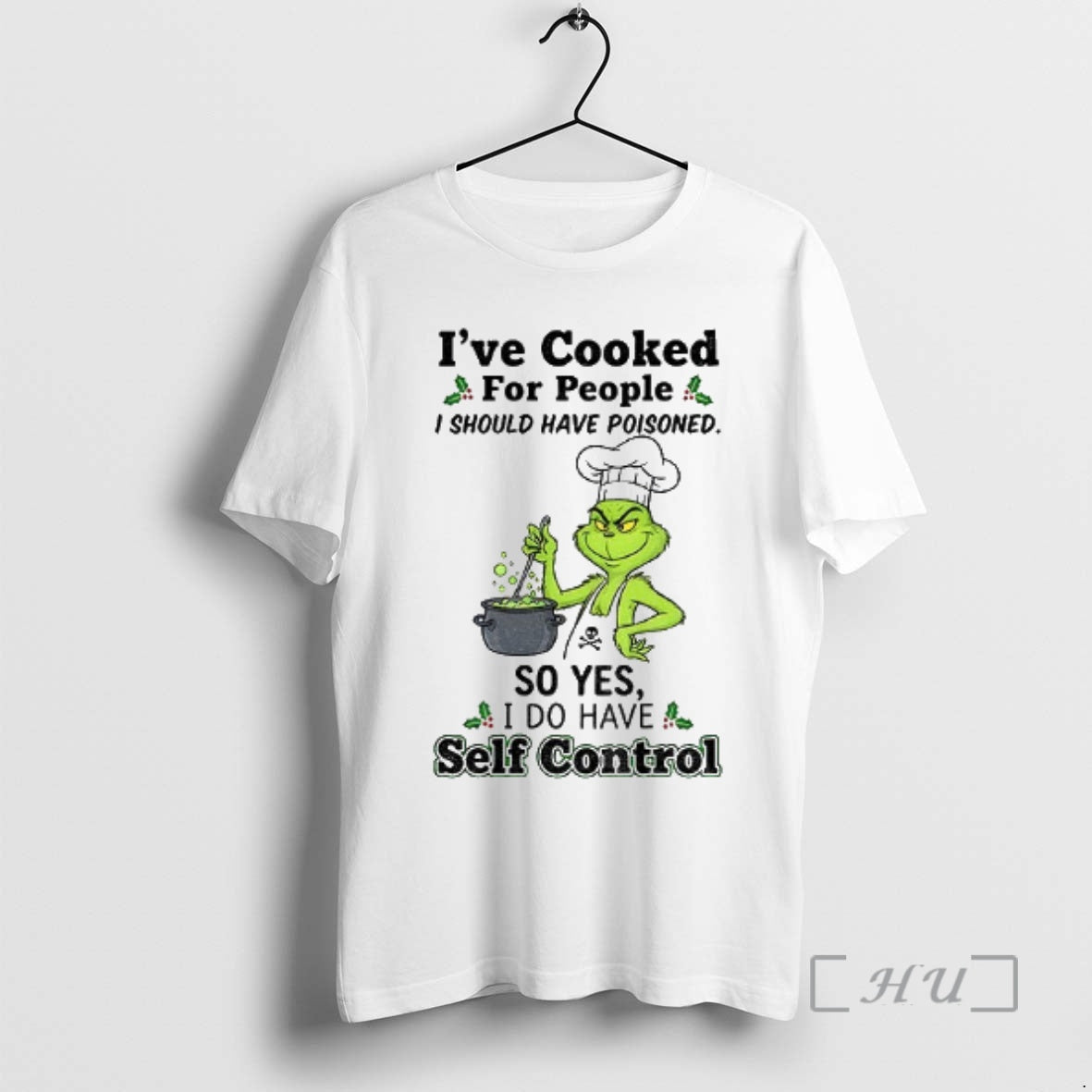 Officials Grinch Ive Cooked For People I Should Have Poisoned So Yes I Do Have Shirt Hoodie Sweatshirt | PurePodTees.com