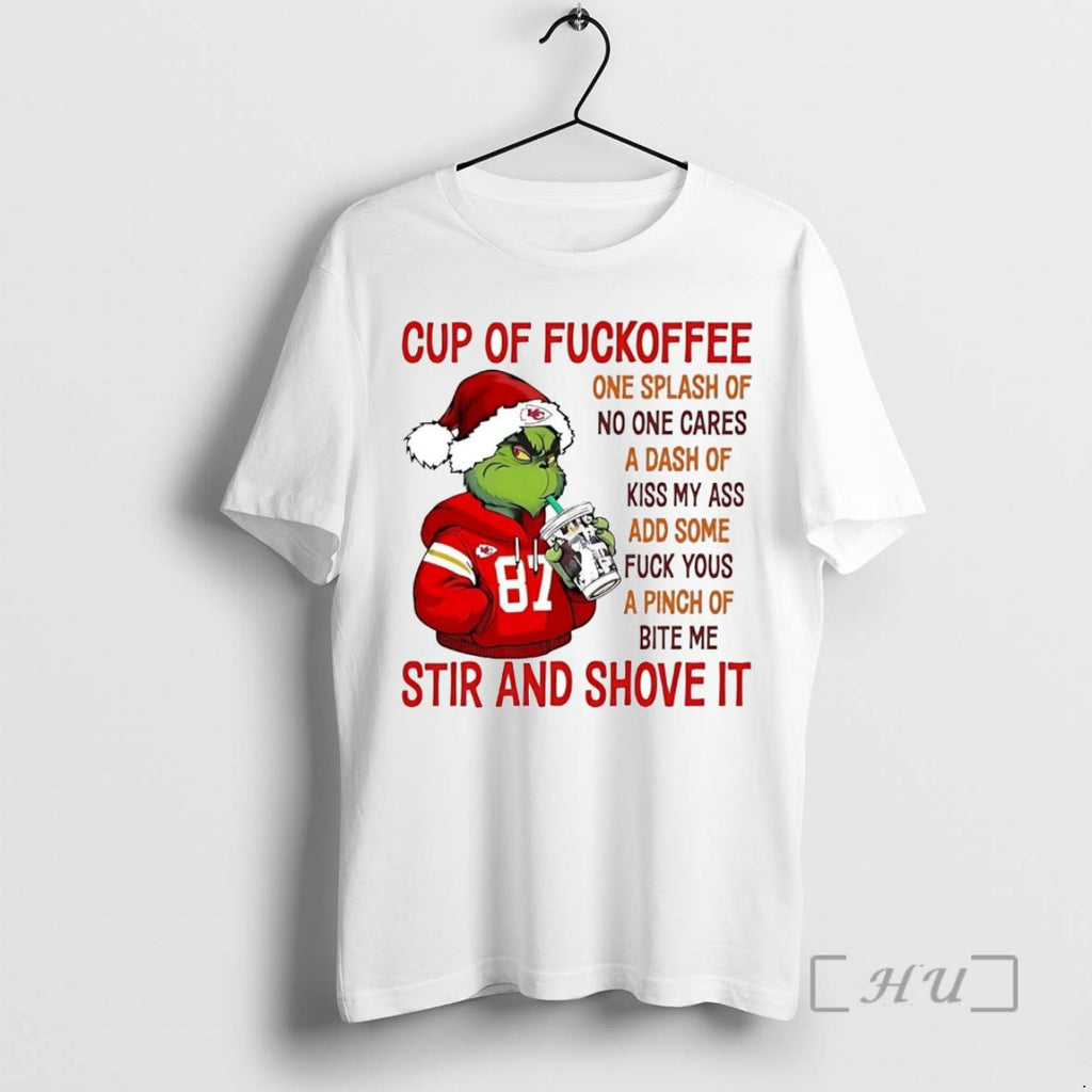 Officials Grinch Kc Chiefs Cup Of Fuckoffee Stir And Shove It Christmas T Shirt Sweater