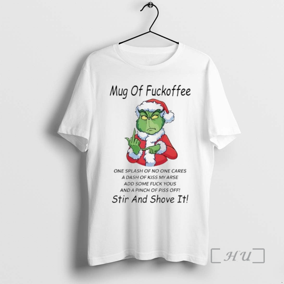 Officials Grinch Of Fuckoffee Stir And Shove It Shirt Hoodie Sweatshirt | PurePodTees.com