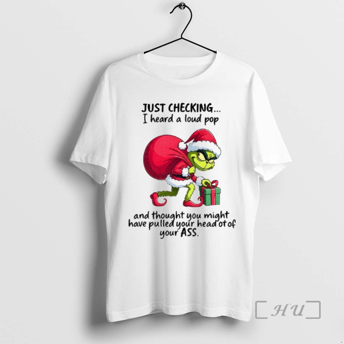 Officials Grinch Santa Claus Just Checking I Heard A Loud Pop And Thought You Might Shirt Hoodie Sweatshirt | PurePodTees.com