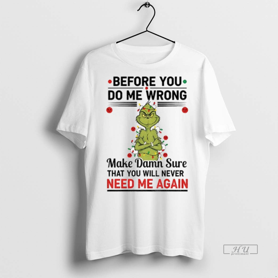 Officials Grinch Santa Before You Do Me Wrong Make Damn Sure That You Will Never Shirt Hoodie Sweatshirt | PurePodTees.com