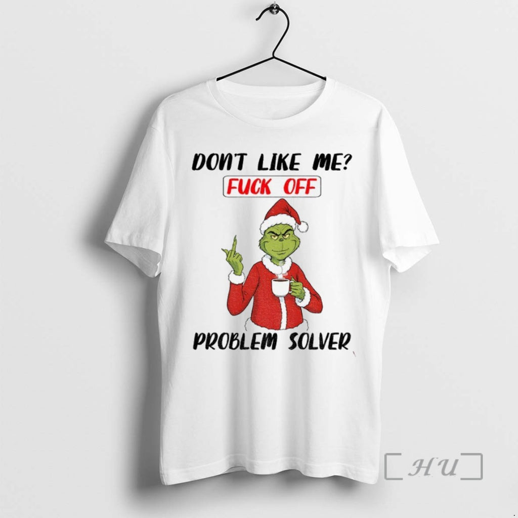 Officials Grinch Santa Hat Dont Like Me Fuck Off Problem Solver T Shirt Sweater