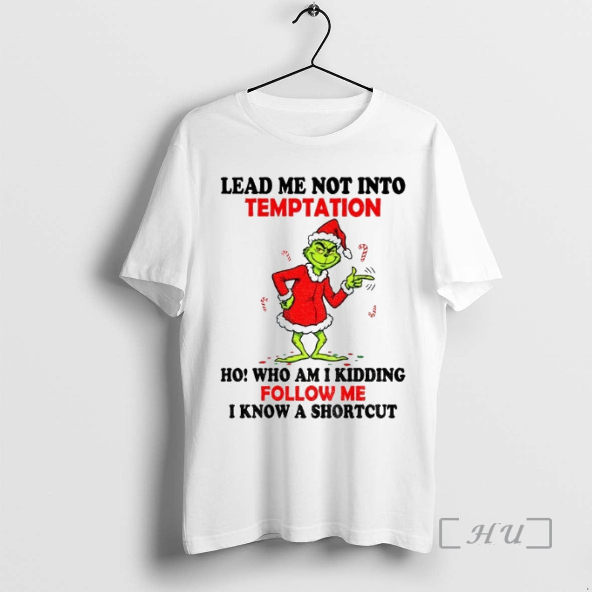 Officials Grinch Santa Hat Lead Me Not Into Temptation Ho Who Am I Kidding Follow Shirt Hoodie Sweatshirt | PurePodTees.com