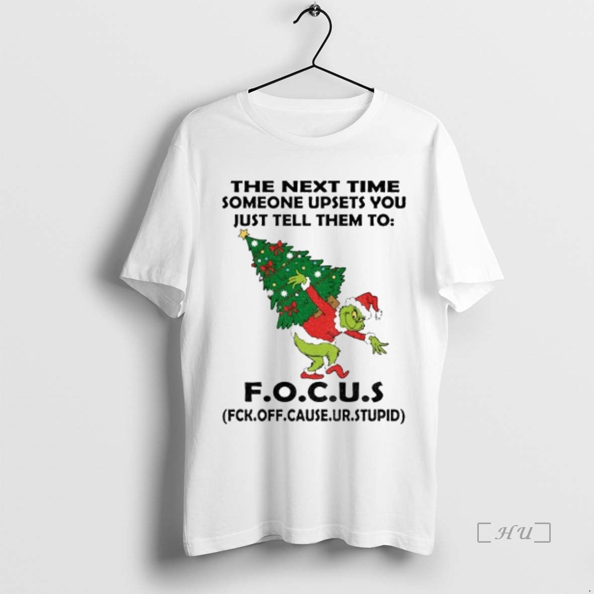 Officials Grinch Santa The Next Time Someone Upsets You Just Tell Them To Focus Christmas Shirt Hoodie Sweatshirt
