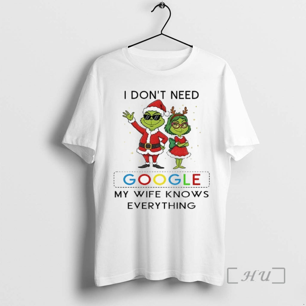Officials Grinch Xmas I Dont Need Google My Wife Knows Everything Christmas T Shirt Sweater
