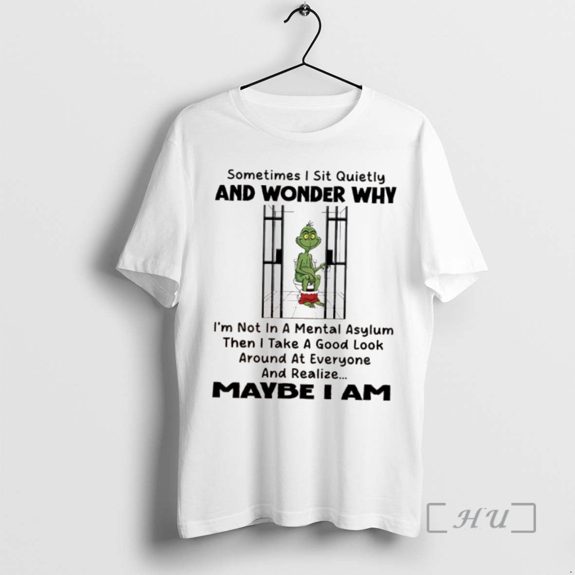 Officials Grinch Xmas Sometimes I Sit Quietly And Wonder Why Im Not In A Mental Shirt Hoodie Sweatshirt | PurePodTees.com