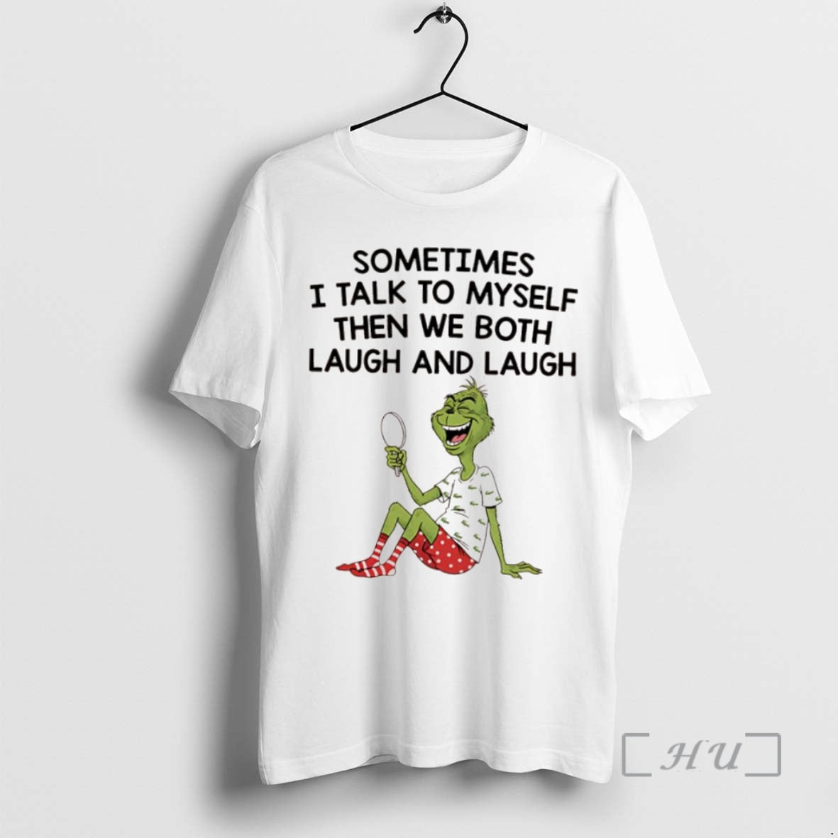 Officials Grinch Xmas Sometimes I Talk To Myself Then We Both Laugh And Laugh Shirt Hoodie Sweatshirt | PurePodTees.com