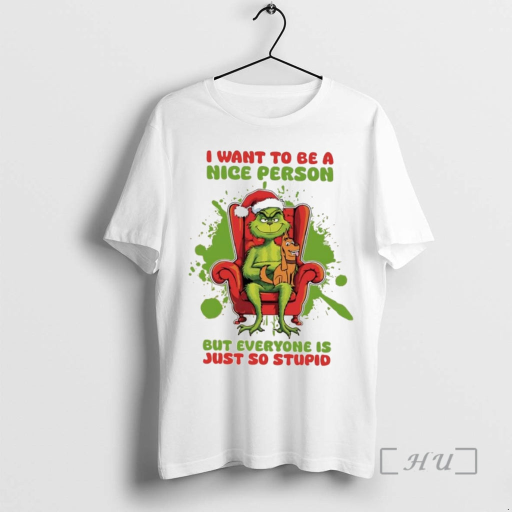 Officials Grinch And Max Dog I Want To Be A Nice Person But Everyone Is Shirt Hoodie Sweatshirt | PurePodTees.com
