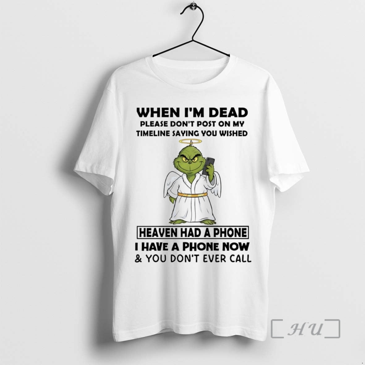Officials Grinch Angel When Im Dead Heaven Had A Phone You Dont Ever Call Premium Shirt Hoodie Sweatshirt | PurePodTees.com