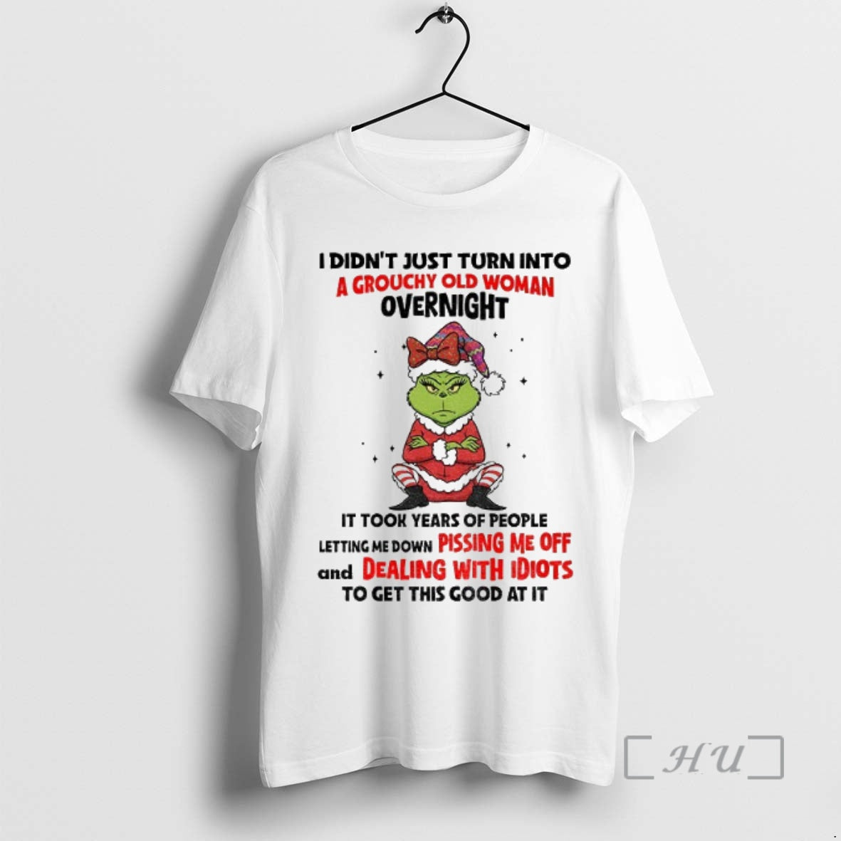 Officials Grinch Angry I Didnt Just Turn Into A Grouchy Old Woman Overnight It Took Shirt Hoodie Sweatshirt | PurePodTees.com