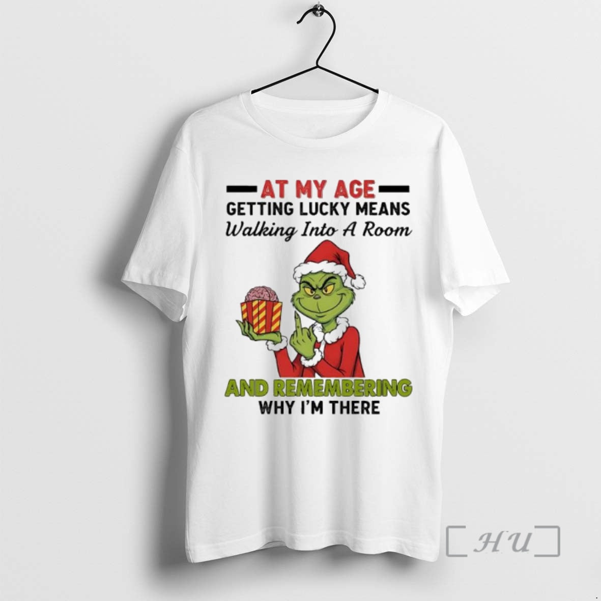Officials Grinch At My Age Getting Lucky Means Walking Into A Room And Remembering Why Shirt Hoodie Sweatshirt