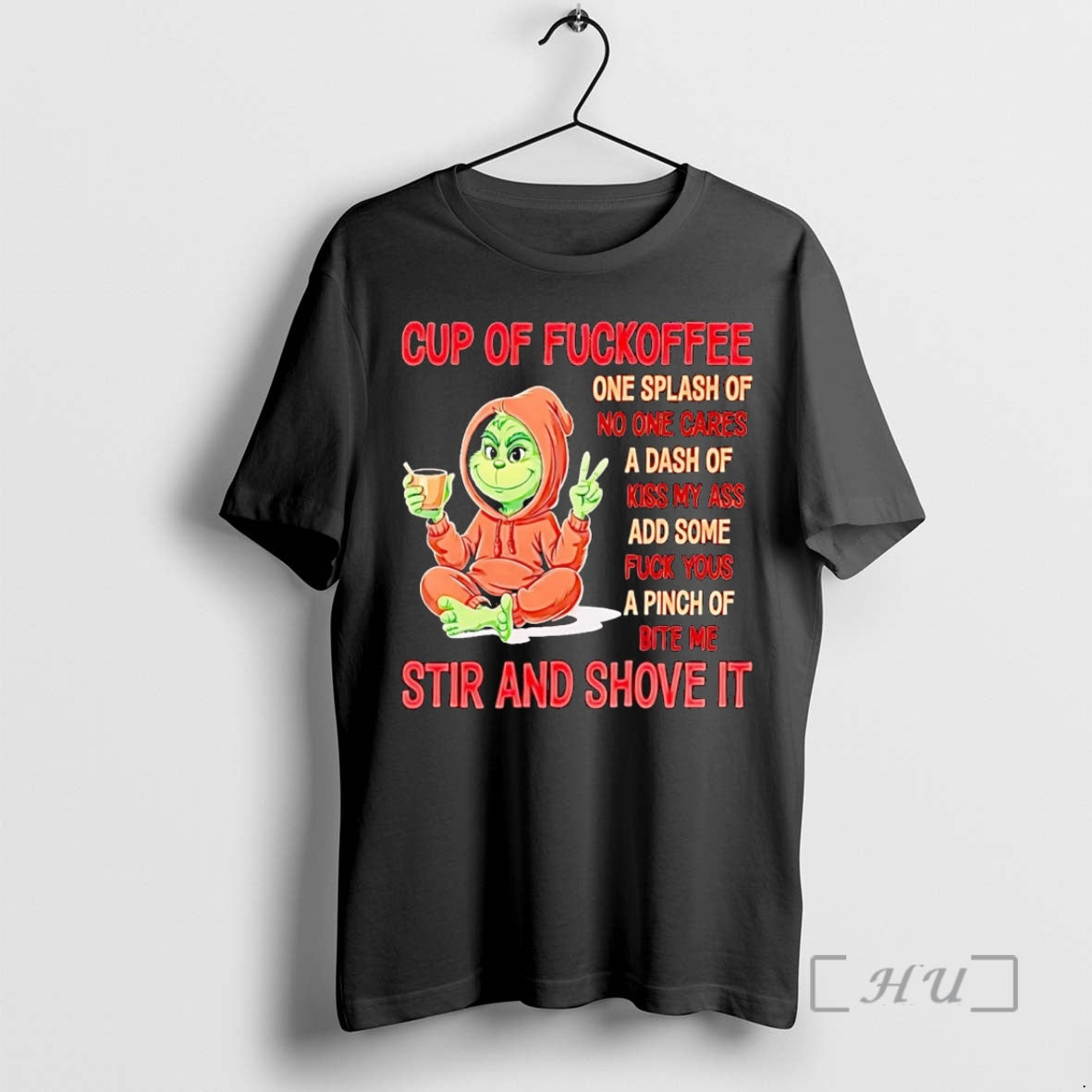 Officials Grinch Cup Of Fuckoffee One Splash Of No One Cares Christmas Premium T Shirts Hoodie Sweatshirt | PurePodTees.com