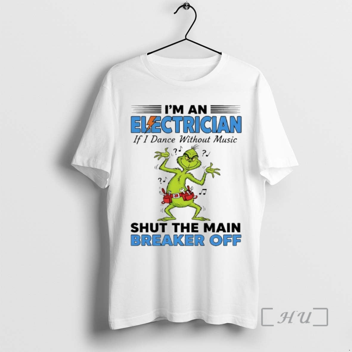 Officials Grinch Dance Im A Elctrician If I Dance Without Music Shut The Main Breaker Shirt Hoodie Sweatshirt