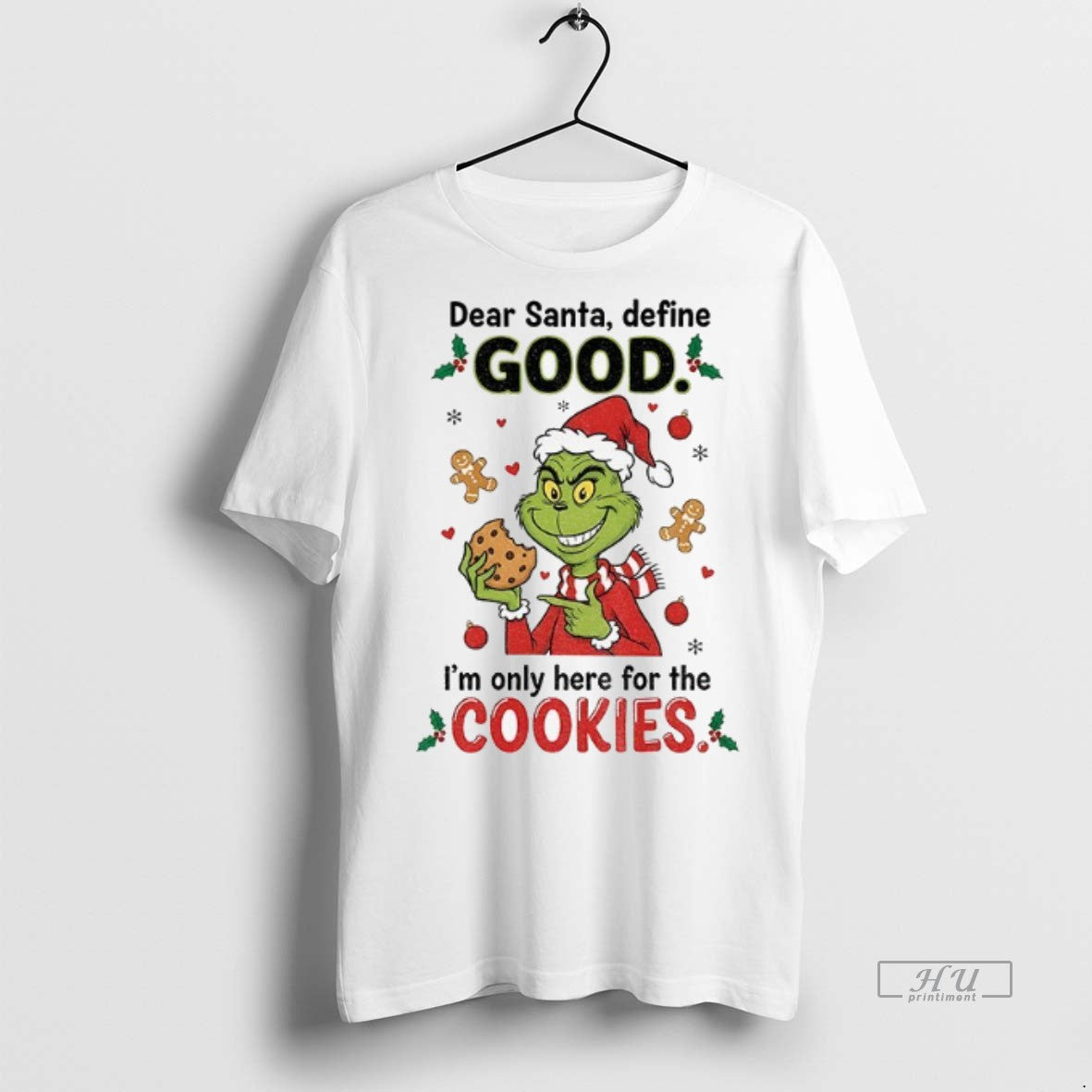 Officials Grinch Dear Santa Define Good Im Only Here For The Cookies Merry Christmas Premium Shirt Hoodie Sweatshirt