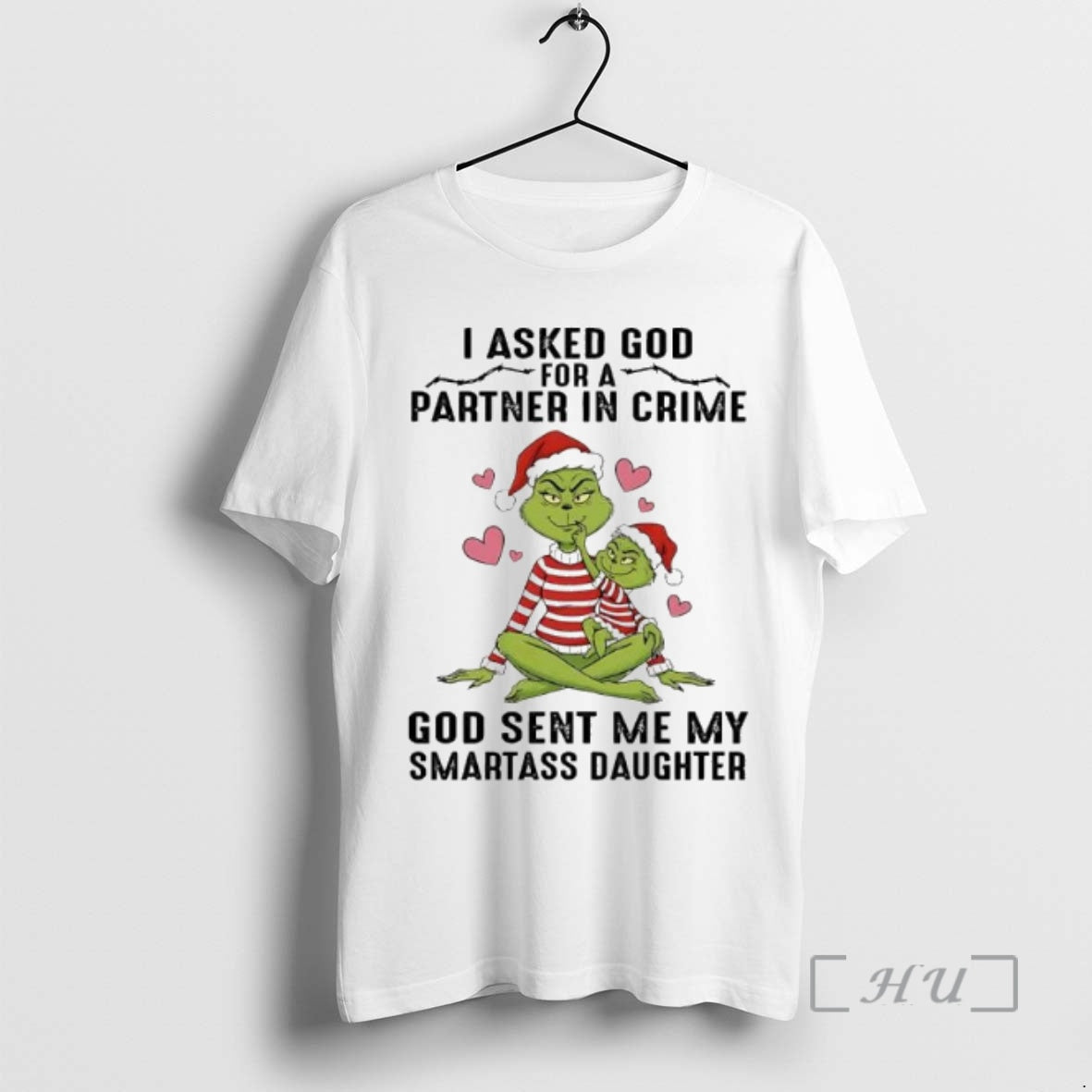 Officials Grinch I Asked God For A Partner In Crime God Sent Me My Smartass Shirt Hoodie Sweatshirt | PurePodTees.com