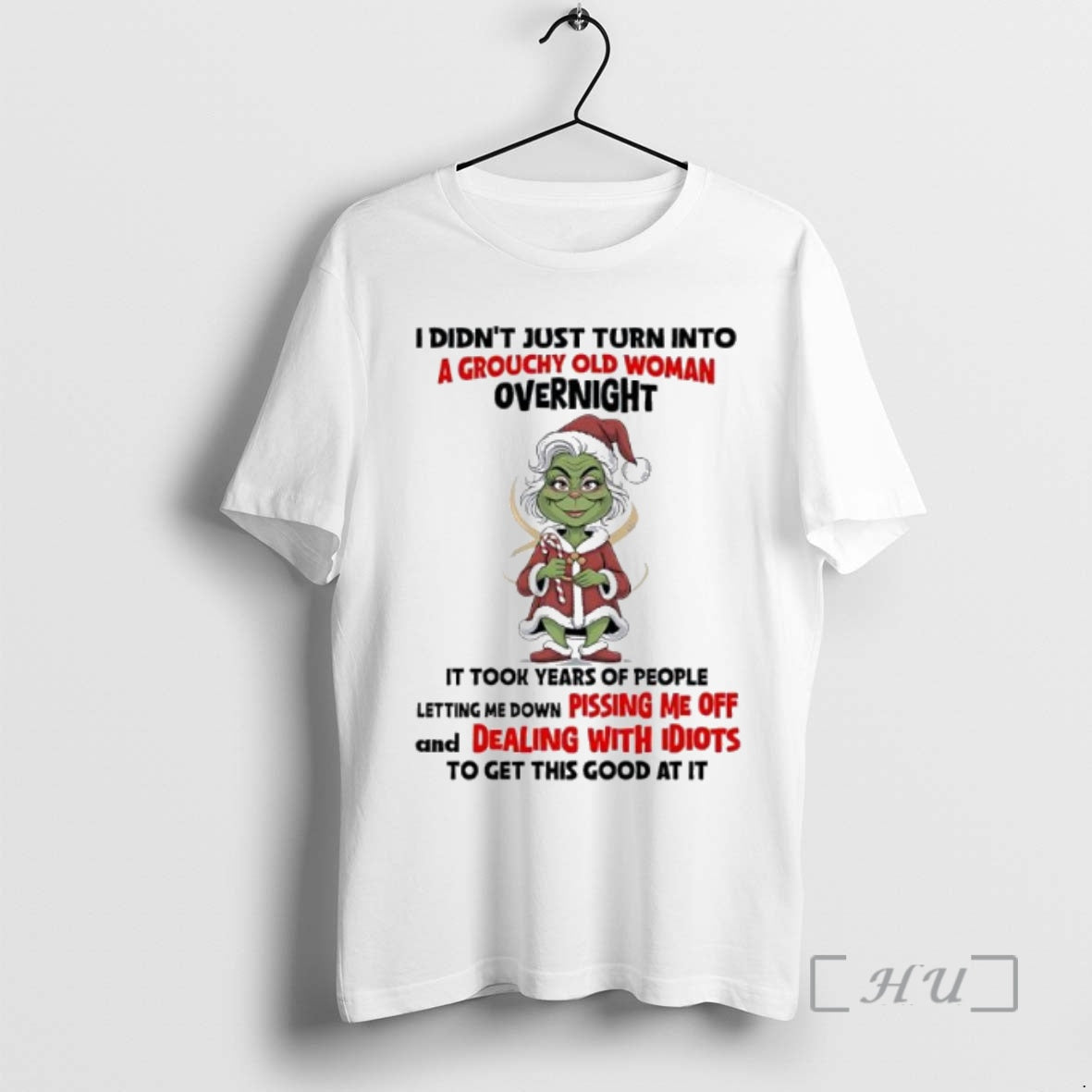 Officials Grinch I Didnt Just Turn Into A Grouchy Old Woman Overnight It Took Years Shirt Hoodie Sweatshirt | PurePodTees.com