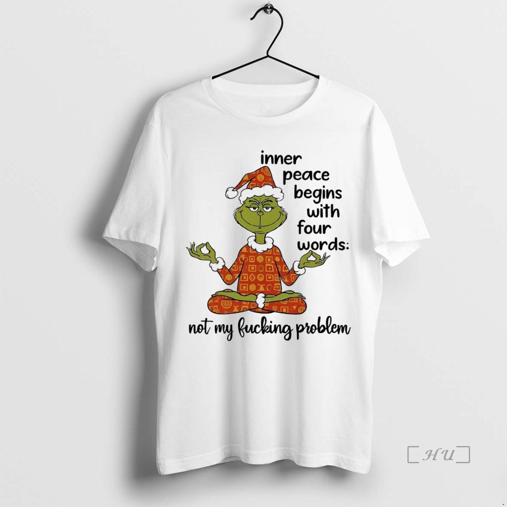 Officials Grinch Inner Peace Begins With Four Words Christmas White Shirt Hoodie Sweatshirt | PurePodTees.com