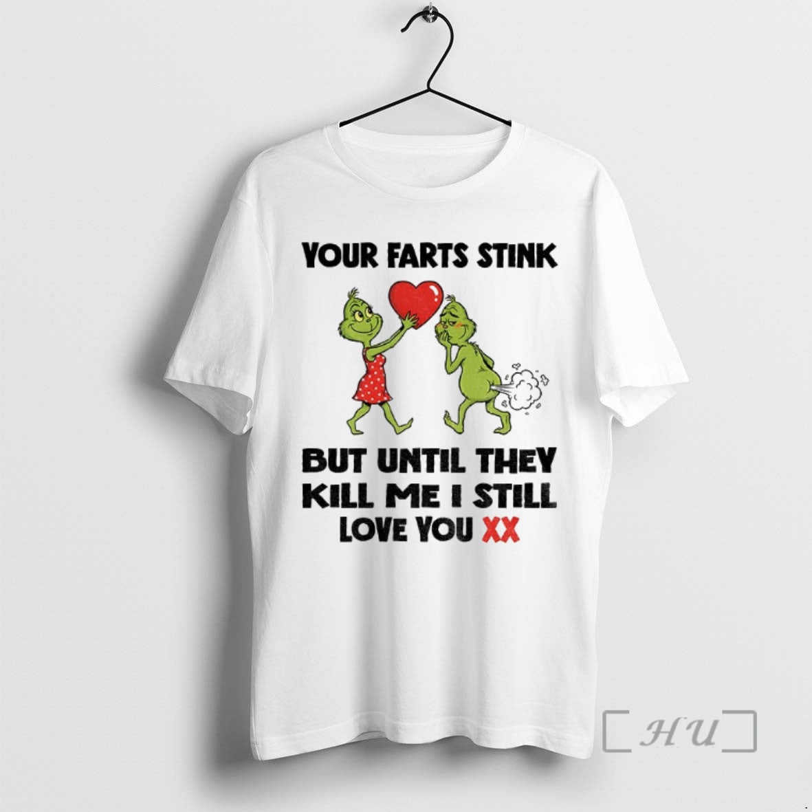Officials Grinch Love Your Farts Stink But Until They Kill Me I Still Love You Shirt Hoodie Sweatshirt | PurePodTees.com